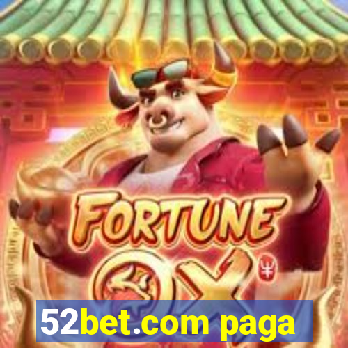 52bet.com paga